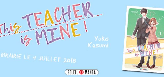 This Teacher is mine ! arrive chez Soleil