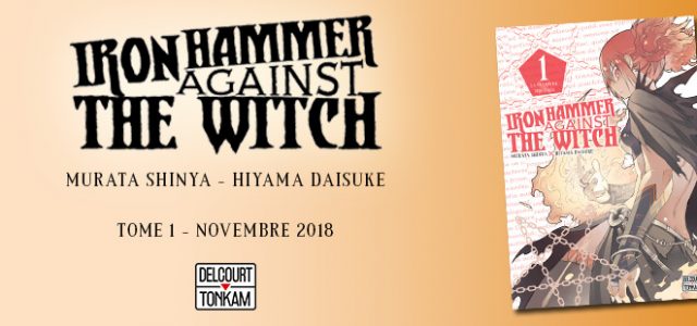 Iron Hammer Against the Witch chez Delcourt/Tonkam