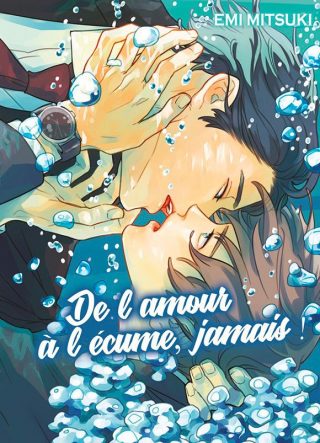 De l’amour à l’écume, jamais !