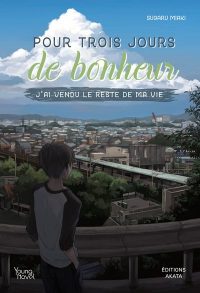 Pour trois jours de bonheur, j’ai vendu le reste de ma vie