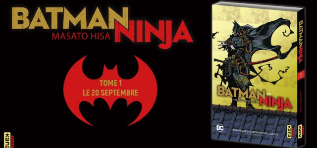 Le manga Batman Ninja chez Kana