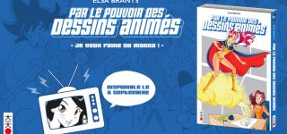 Par le pouvoir des dessins animés arrive chez Kana