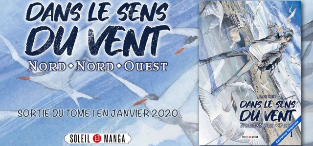 Dans le sens du vent – Nord, Nord-Ouest annoncé chez Soleil Manga