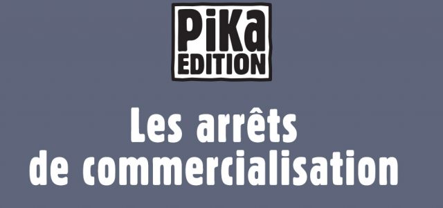 Nouvelle vague d’arrêts chez Pika