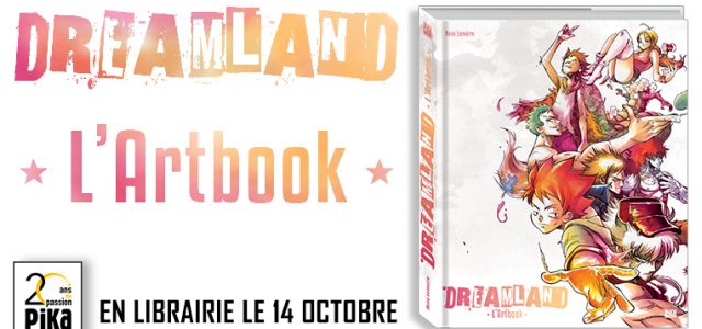 Un artbook pour Dreamland chez Pika