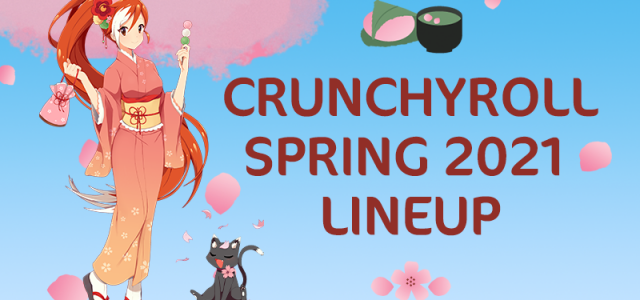 Les séries Crunchyroll du printemps 2021