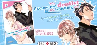 Le manga Excuse me dentist, it’s touching me !, annoncé chez Soleil