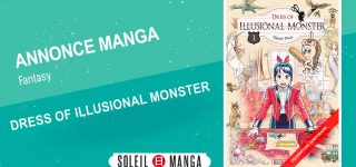 Le manga Dress of Illusional Monster à paraître chez Soleil Manga