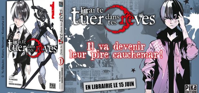 Le manga J’irai te tuer dans tes rêves annoncé chez Pika