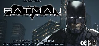 Batman Justice Buster se pose chez Pika