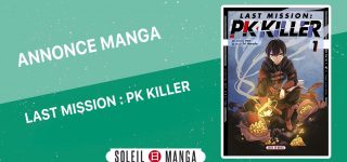 Le manga Last Mission – PK Killer annoncé chez Soleil Manga