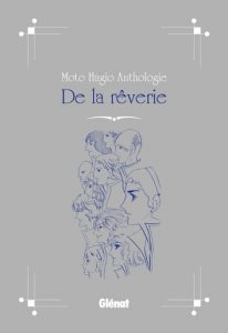Moto Hagio Anthologie - De la rêverie