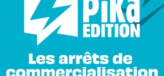 Arrêts de commercialisation chez Pika et nobi nobi!
