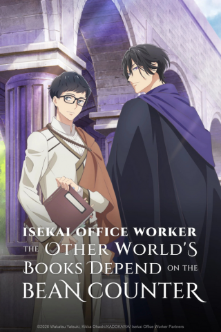 Isekai Office Worker: The Other World&rsquo;s Books Depend on the Bean Counter